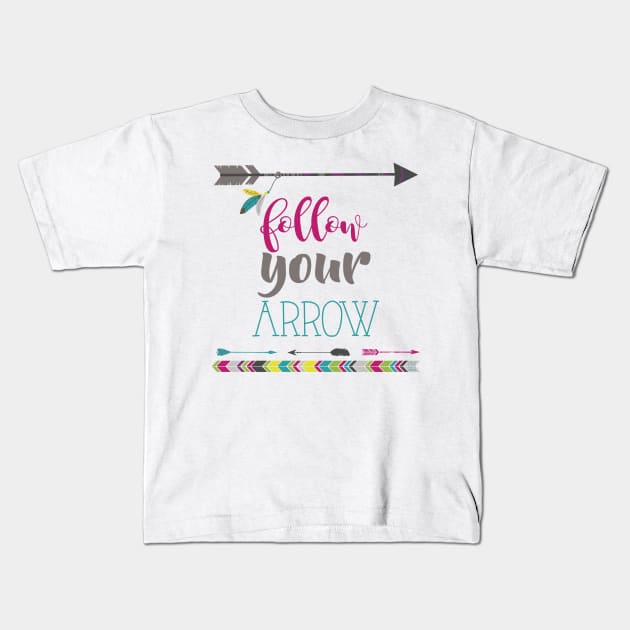 Follow Your Arrow Kids T-Shirt by erinmizedesigns